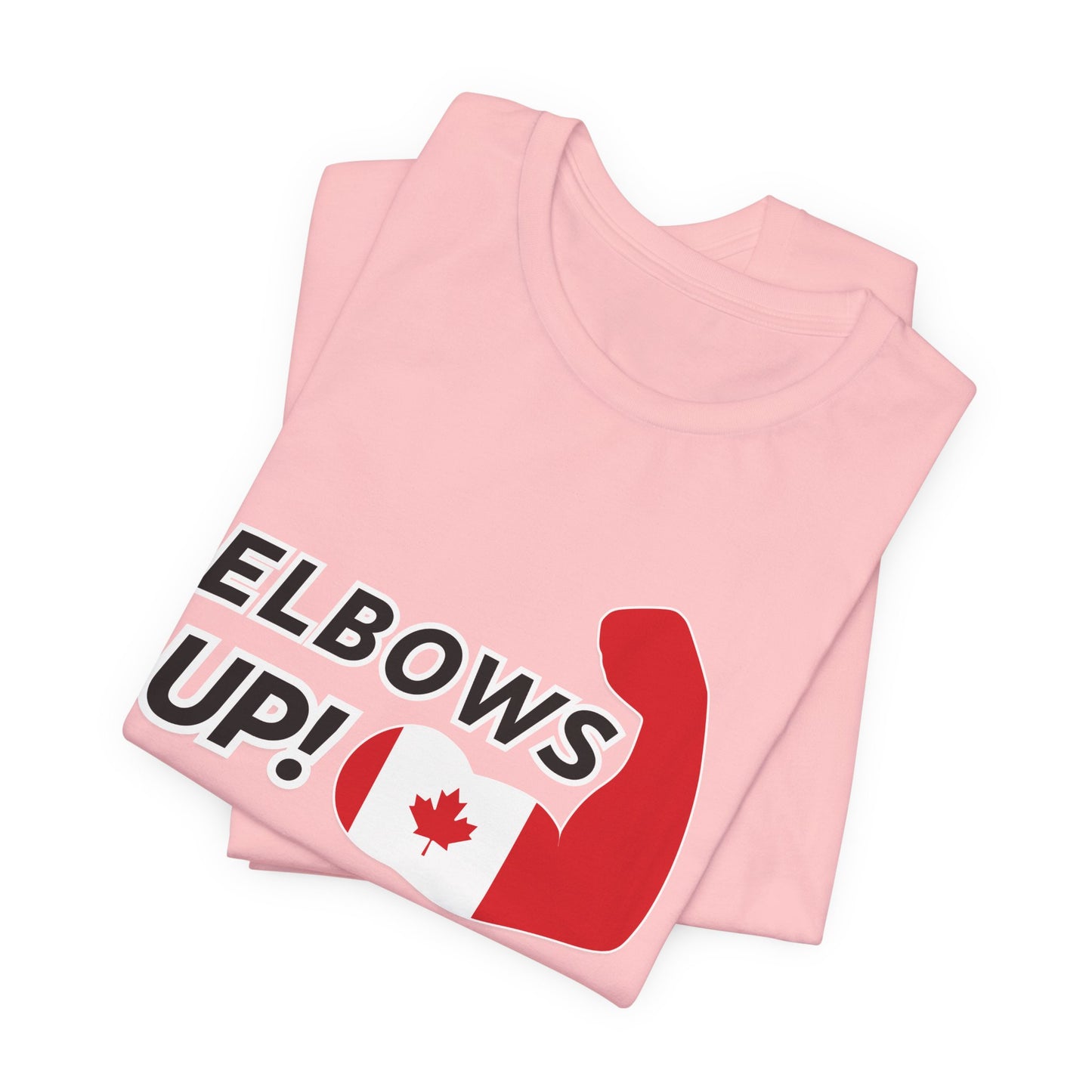 Elbows Up! (Canadian Power)  T-Shirt | Unisex