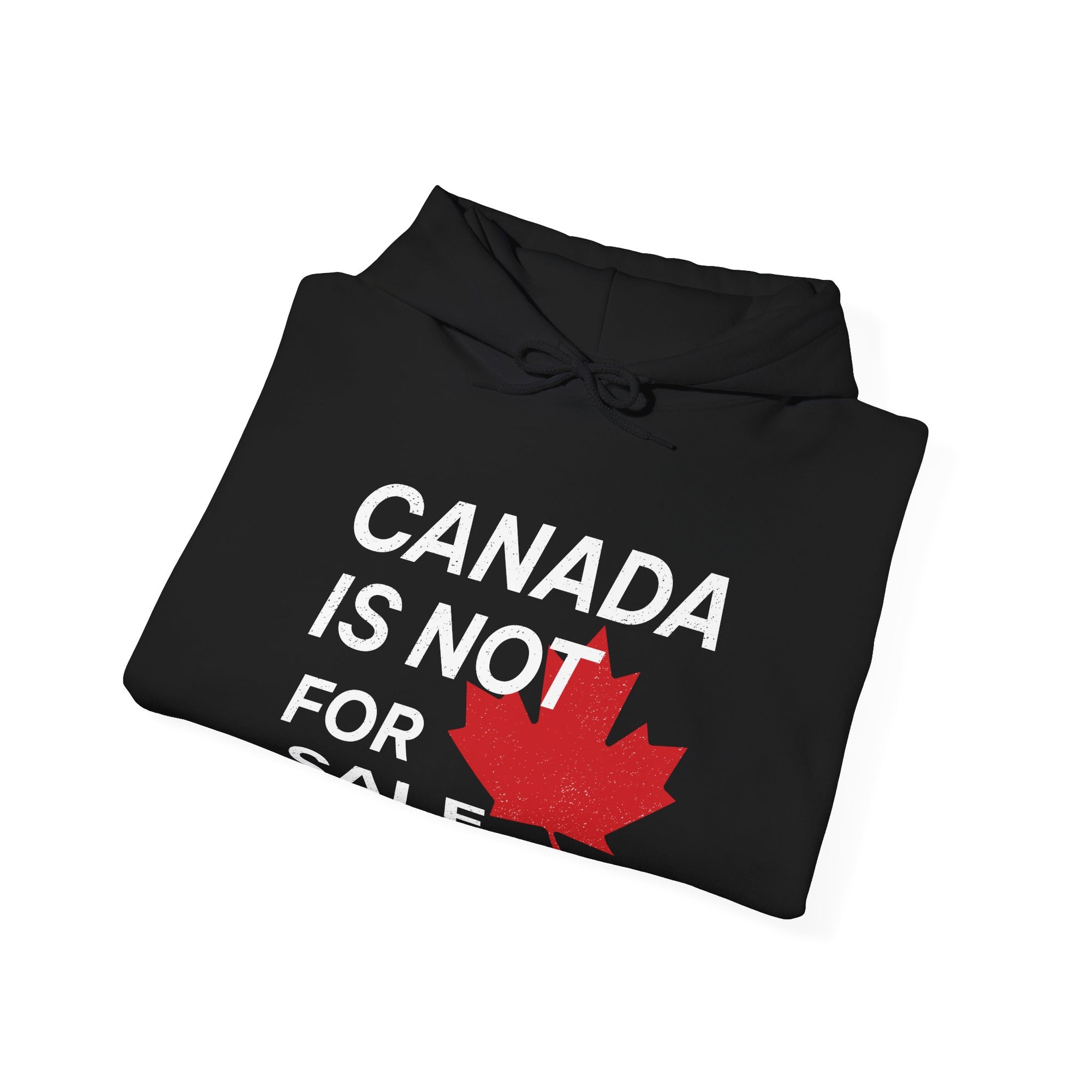 Canada is not for Sale Hoodie