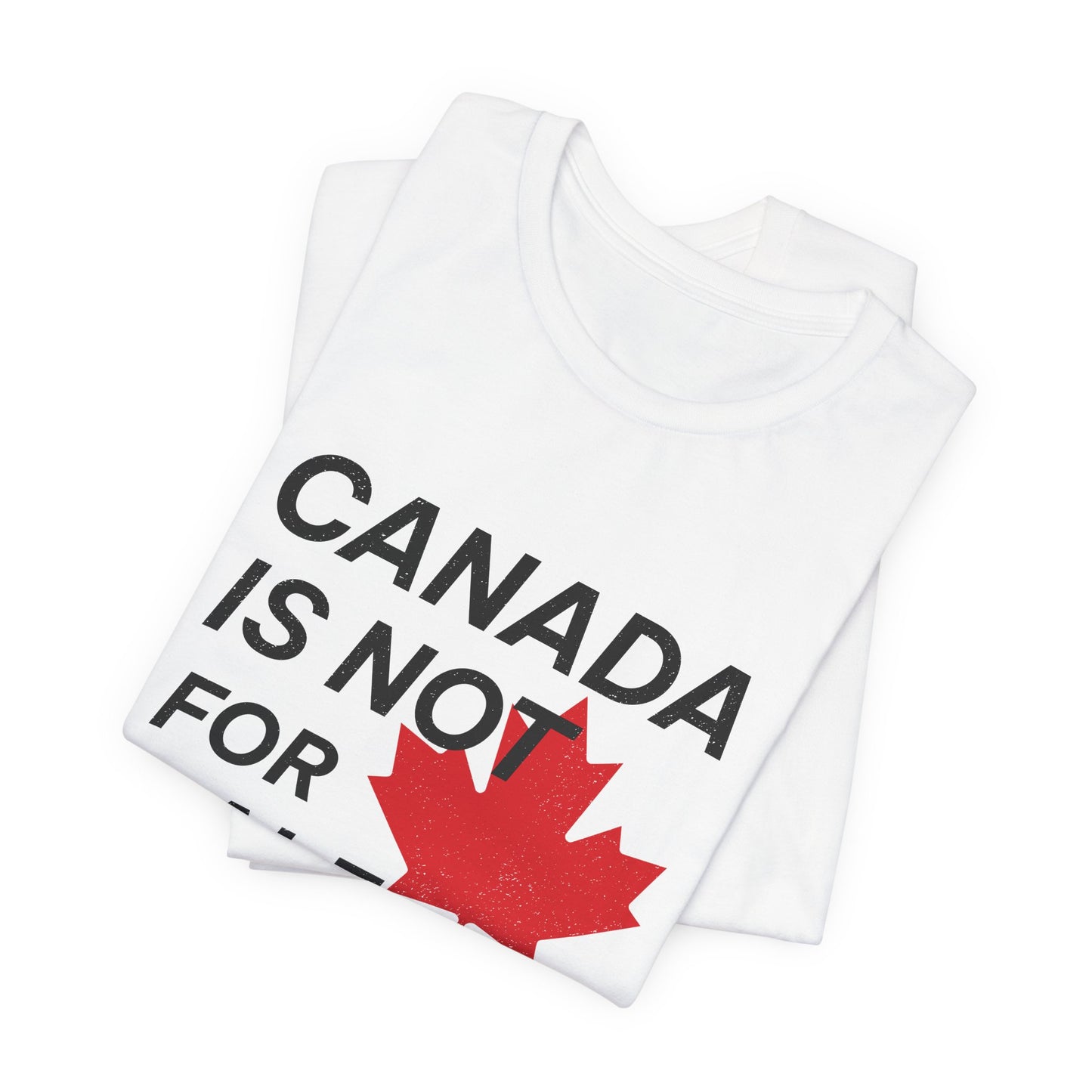 Canada is not for Sale T-Shirt | Unisex