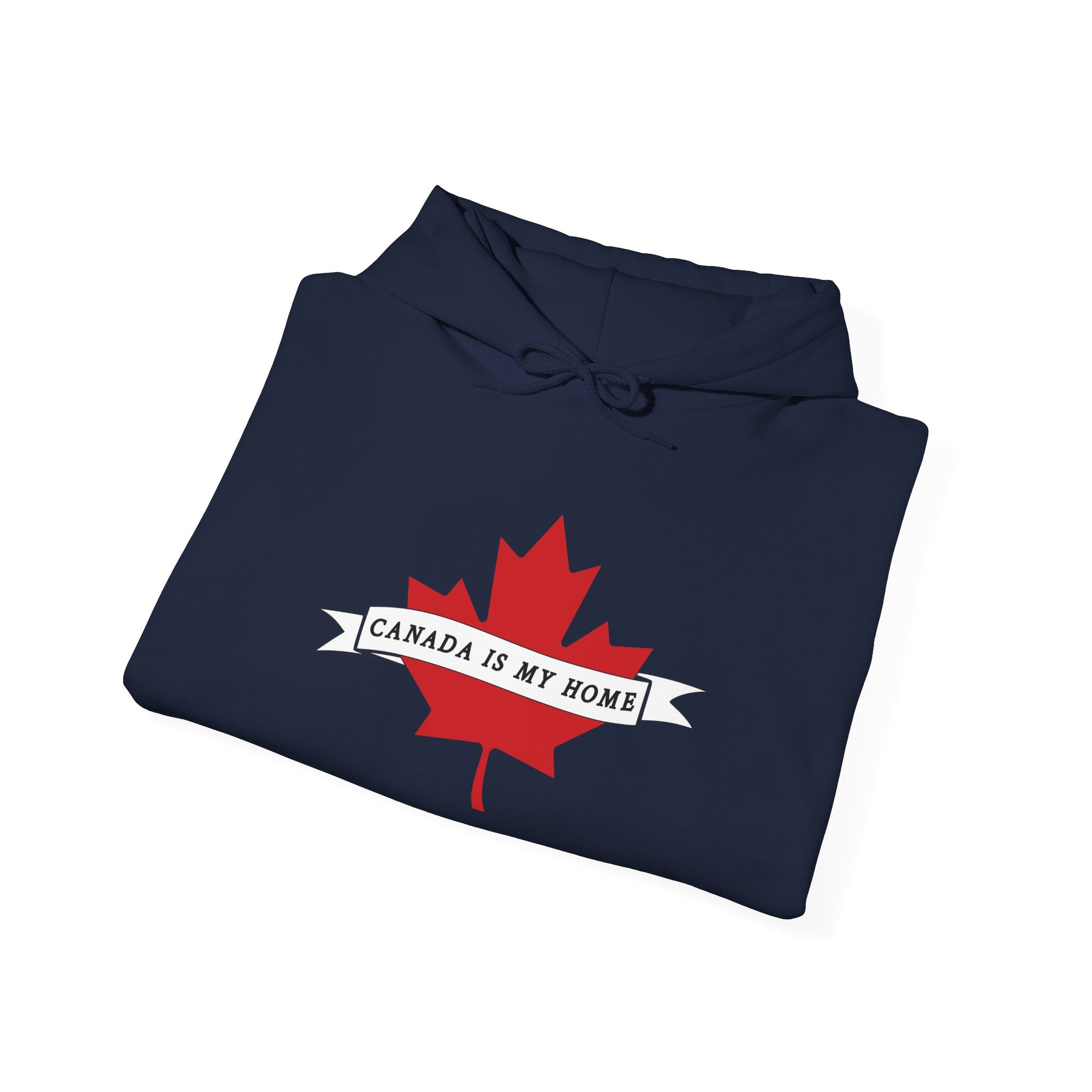 Canada is my Home Hoodie