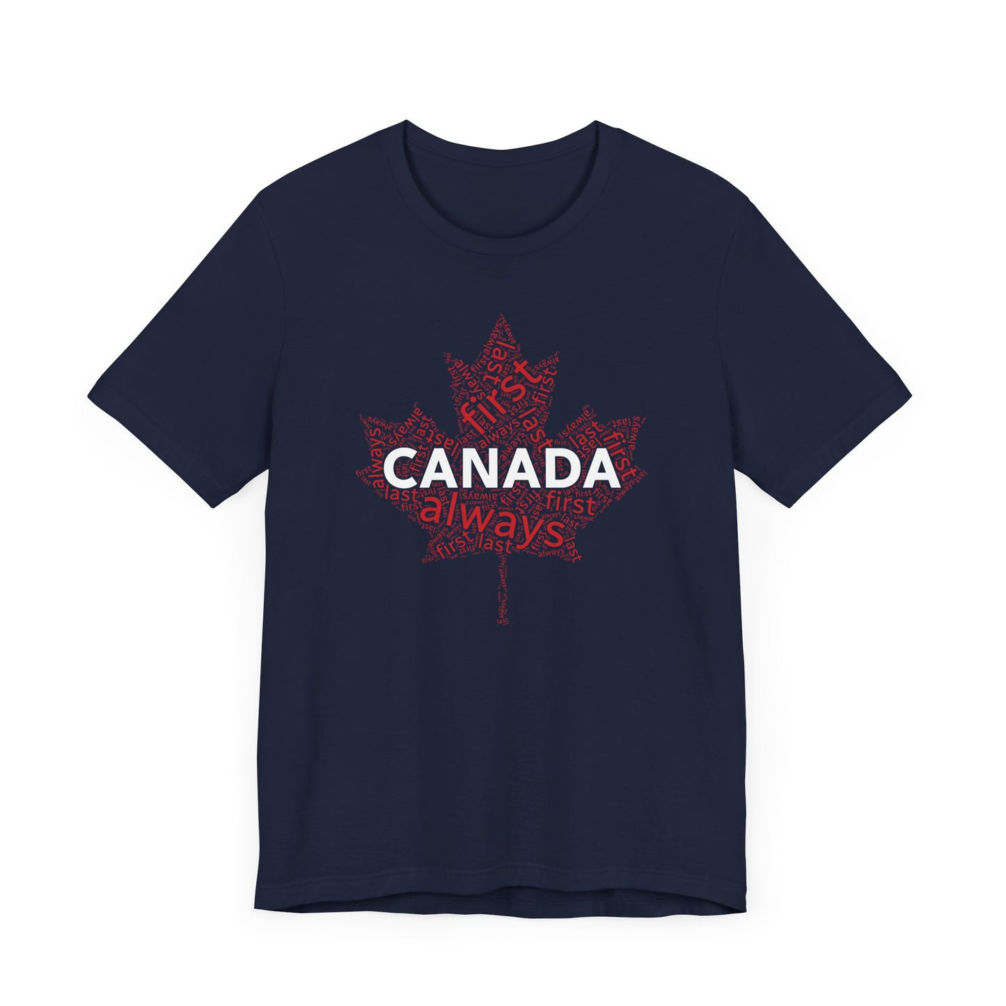 Canada First, Last, Always Maple Leaf Wordcloud T-Shirt| Unisex