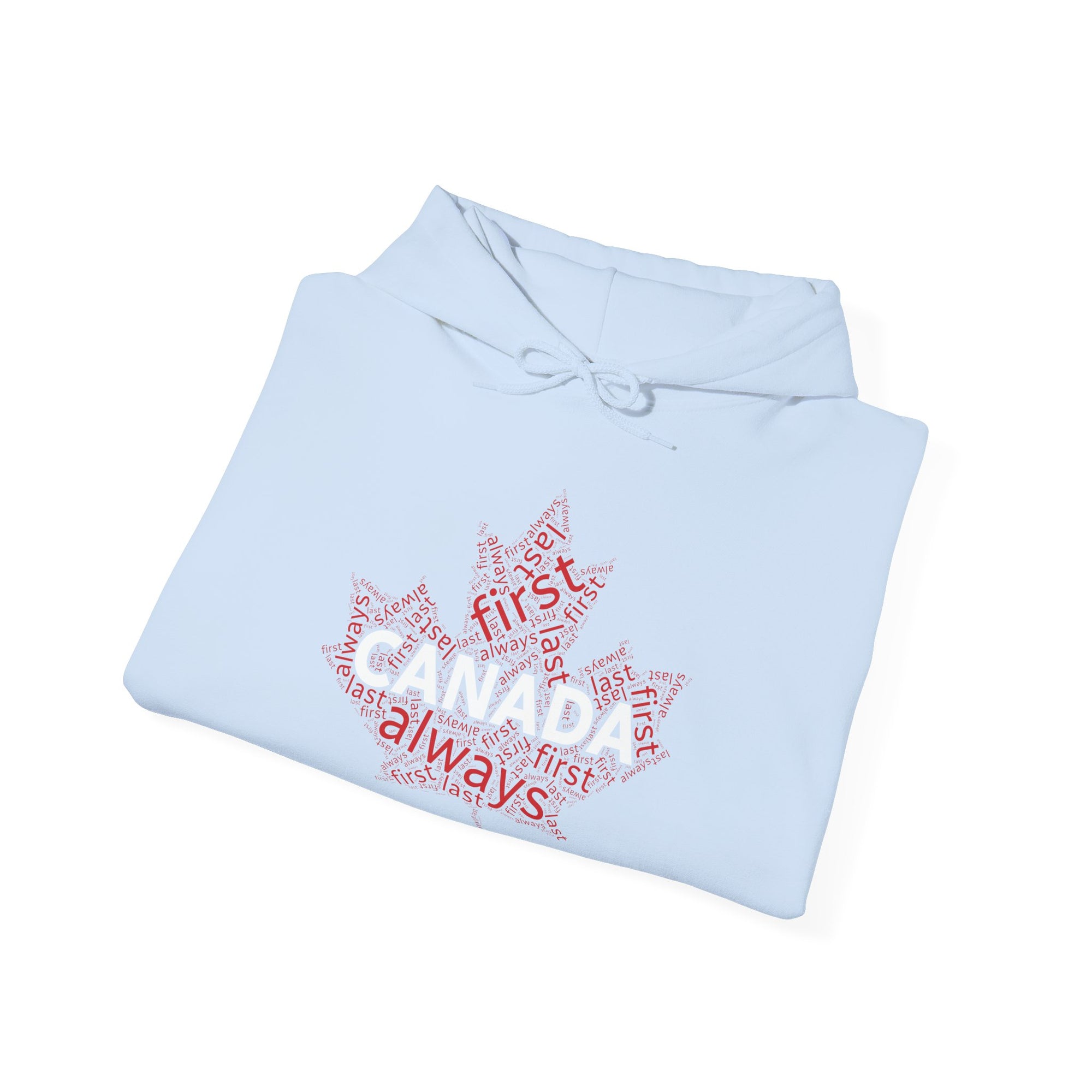 Canada First, Last, Always Maple Leaf Hoodie