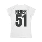 Est. 1867 Never 51 Women's T-Shirt