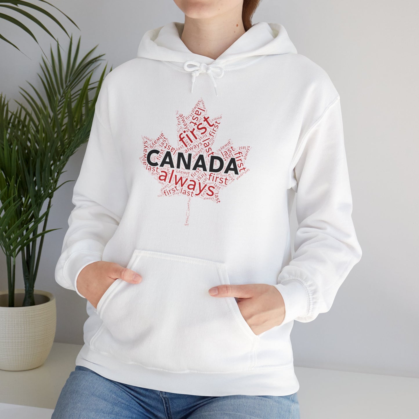 Canada First, Last, Always Wordcloud Hoodie | Unisex