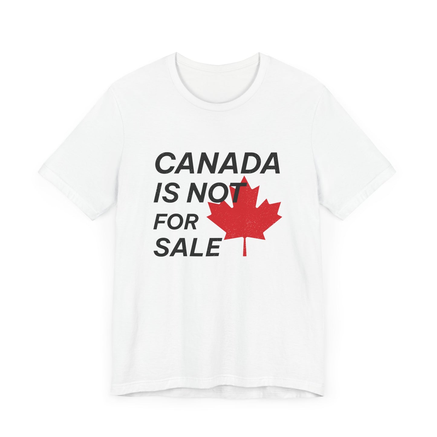 Canada is not for Sale T-Shirt | Unisex