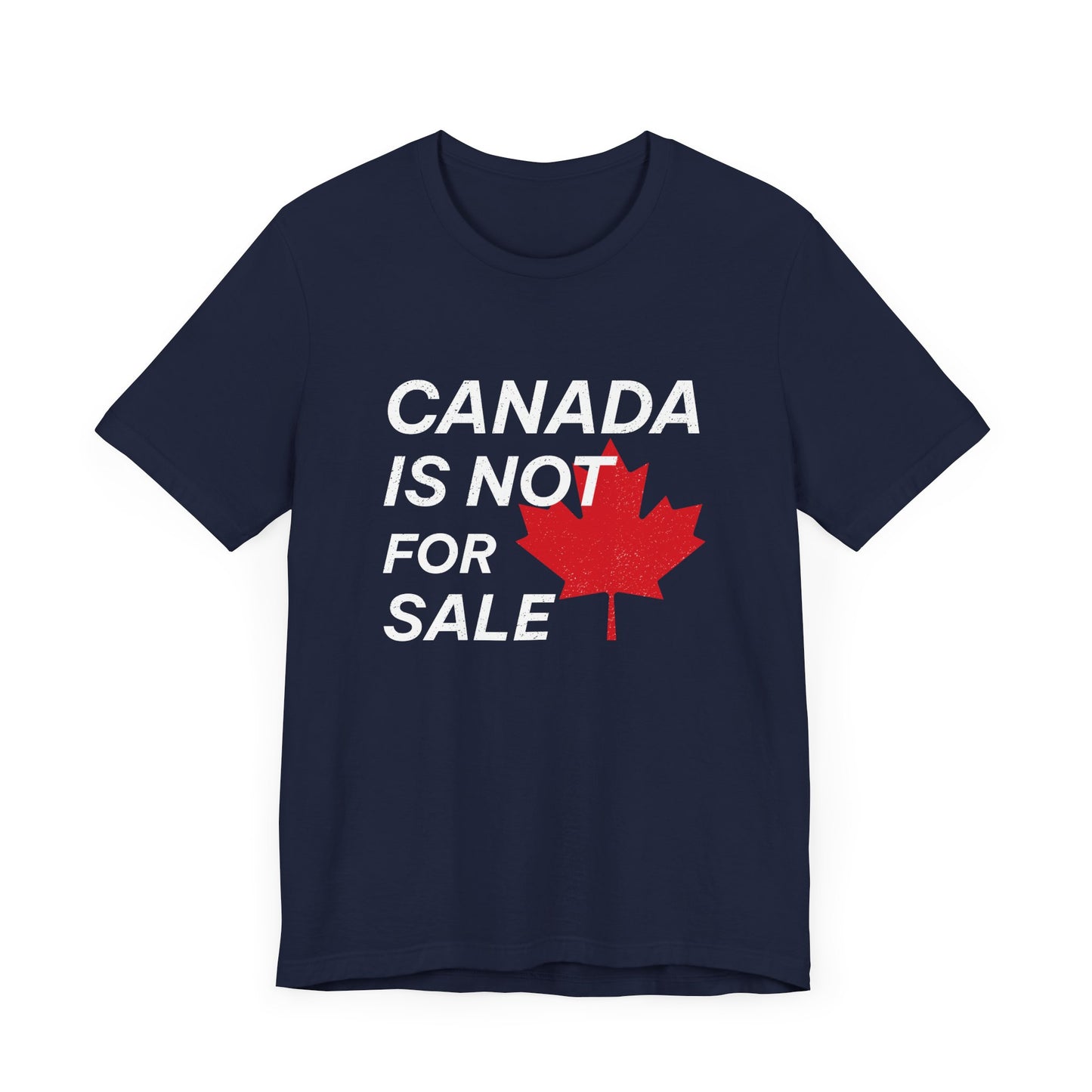 Canada is not for Sale T-Shirt | Unisex