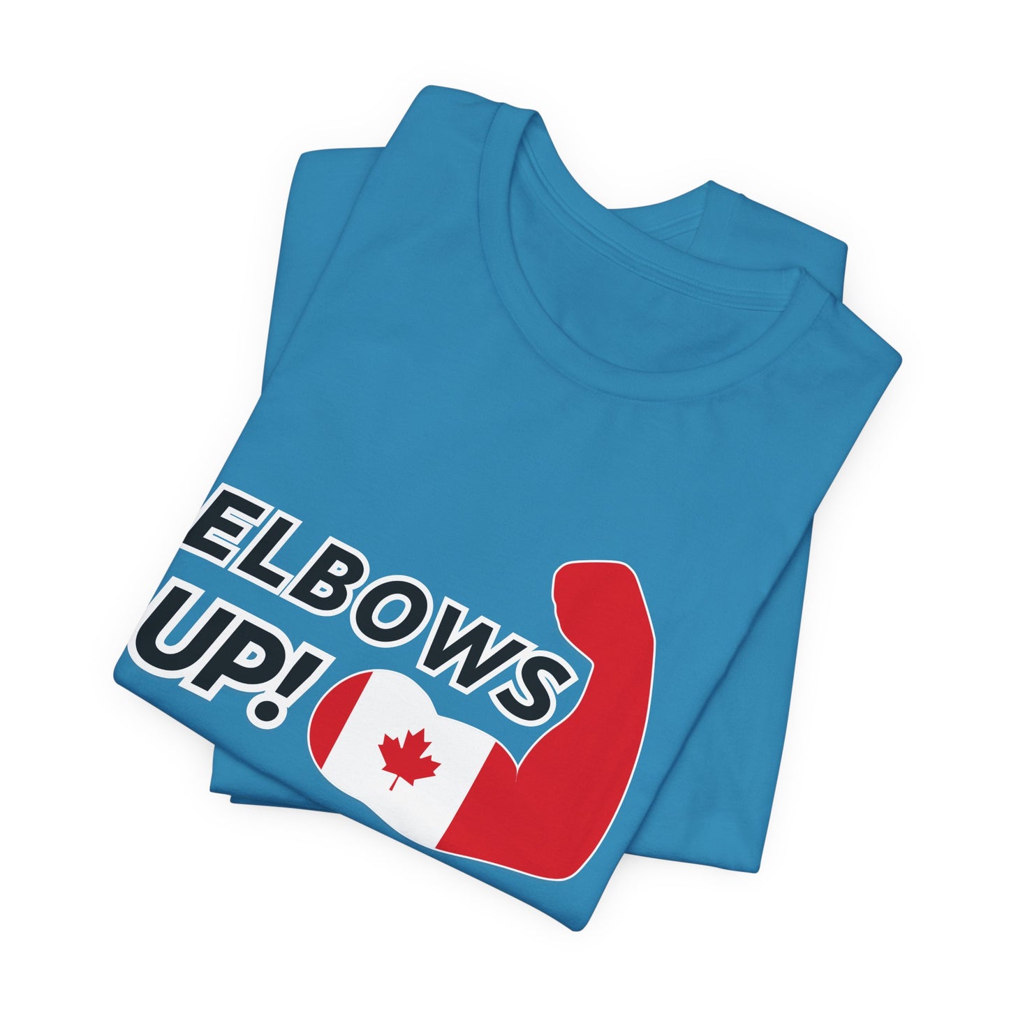 Elbows Up! (Canadian Power)  T-Shirt | Unisex