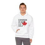 Canada is not for Sale Hoodie