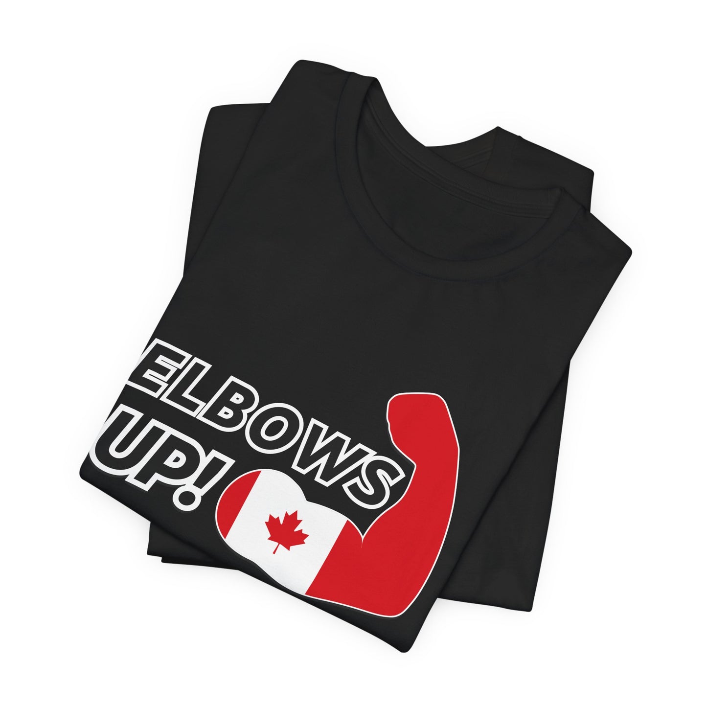 Elbows Up! (Canadian Power)  T-Shirt | Unisex