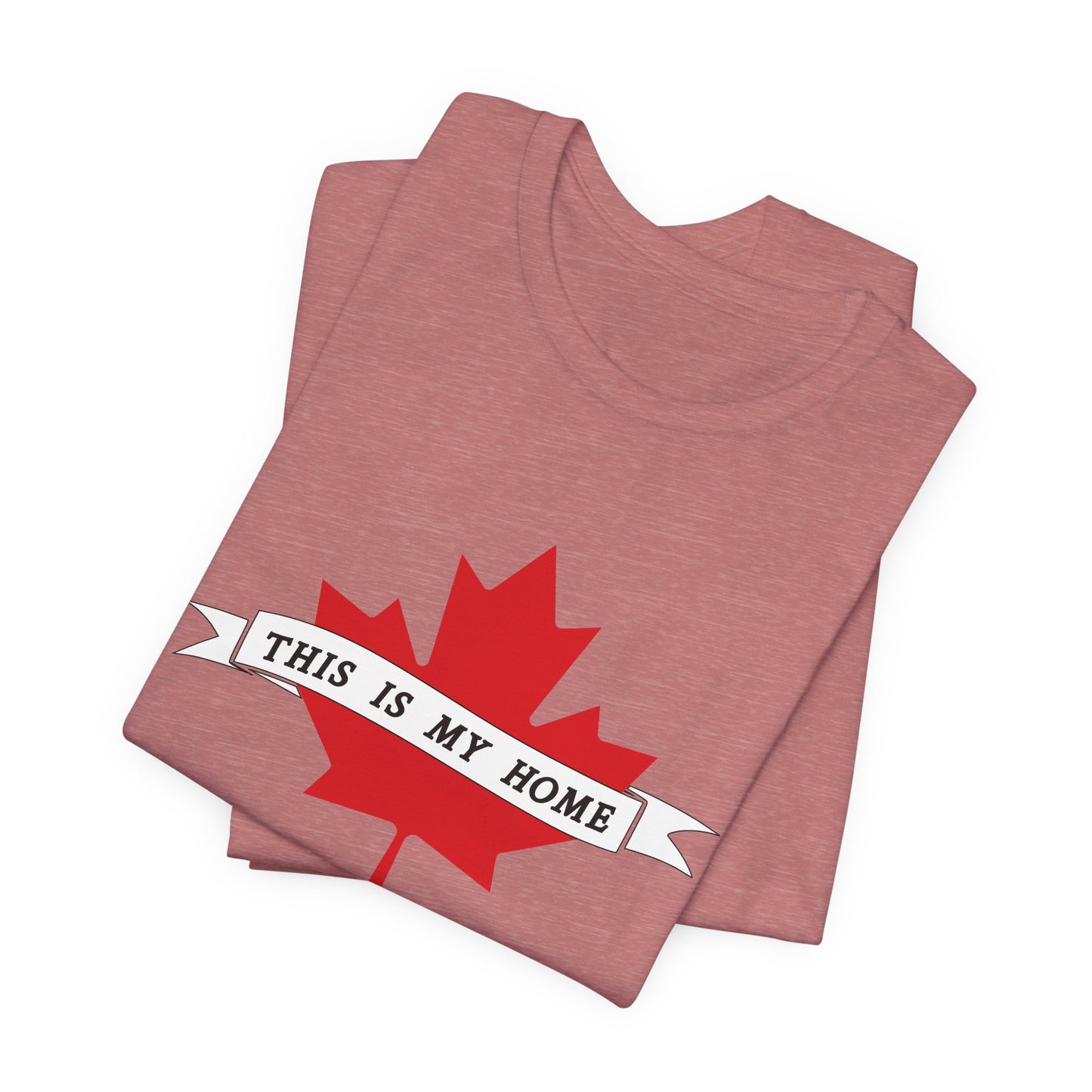 This is my Home (Maple Leaf) T-Shirt | Unisex