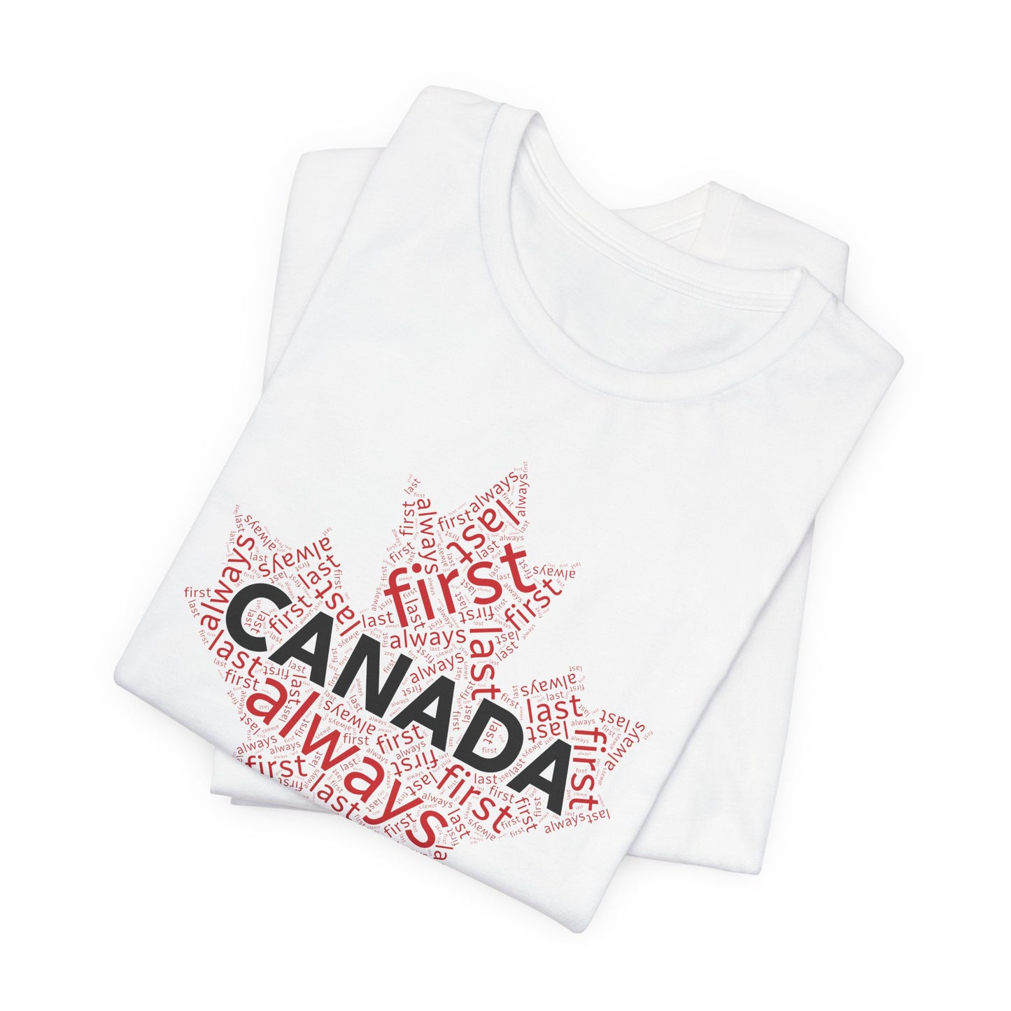 Canada First, Last, Always Maple Leaf Wordcloud T-Shirt| Unisex