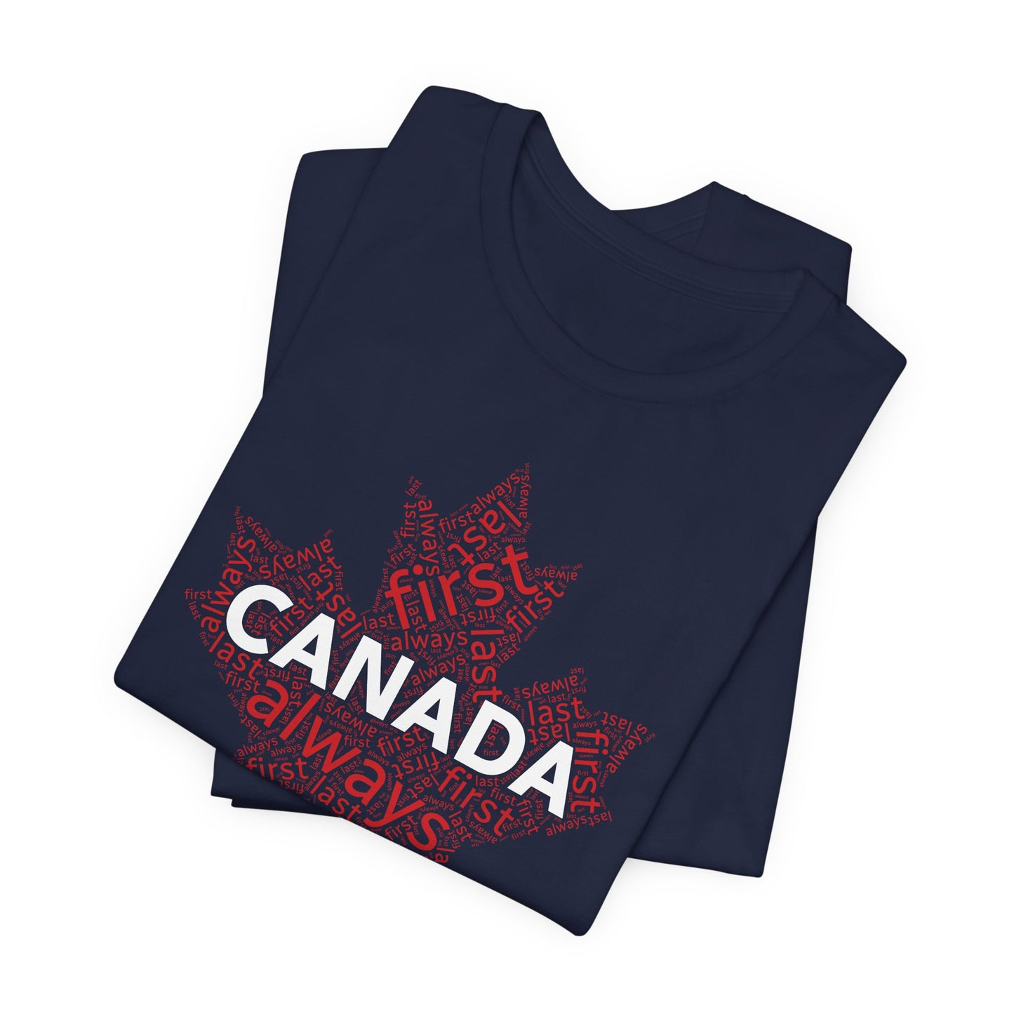 Canada First, Last, Always Maple Leaf Wordcloud T-Shirt| Unisex