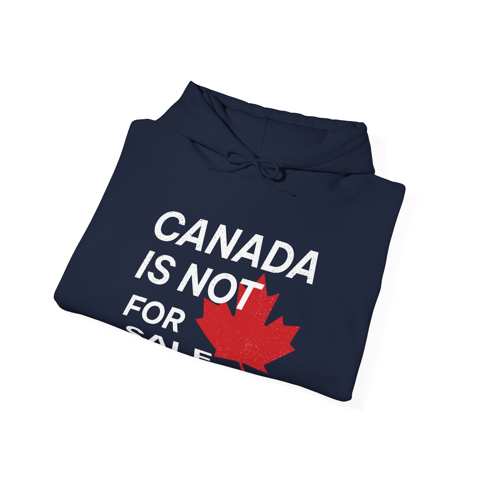 Canada is not for Sale Hoodie