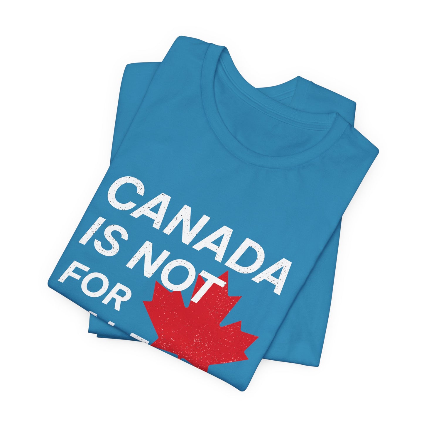 Canada is not for Sale T-Shirt | Unisex