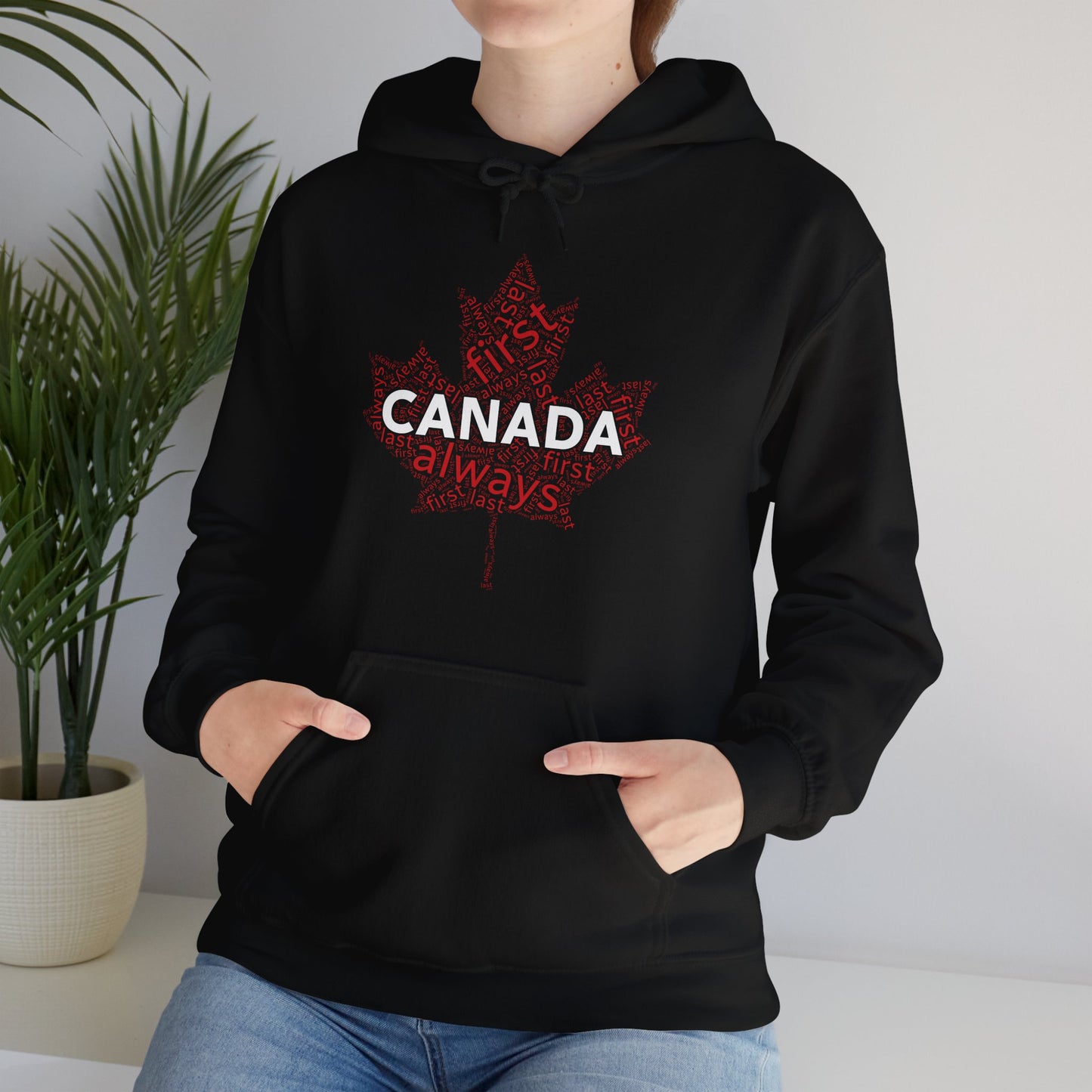 Canada First, Last, Always Wordcloud Hoodie | Unisex