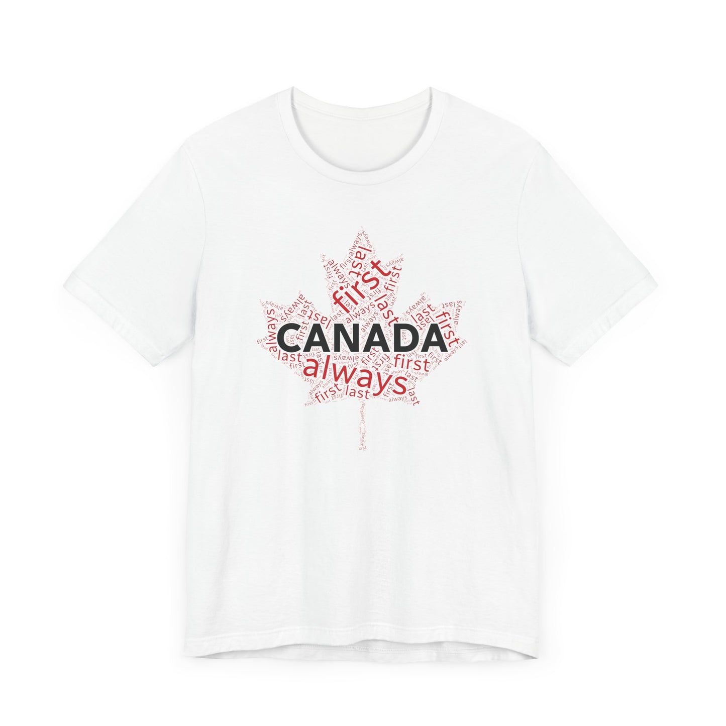 Canada First, Last, Always Maple Leaf Wordcloud T-Shirt| Unisex