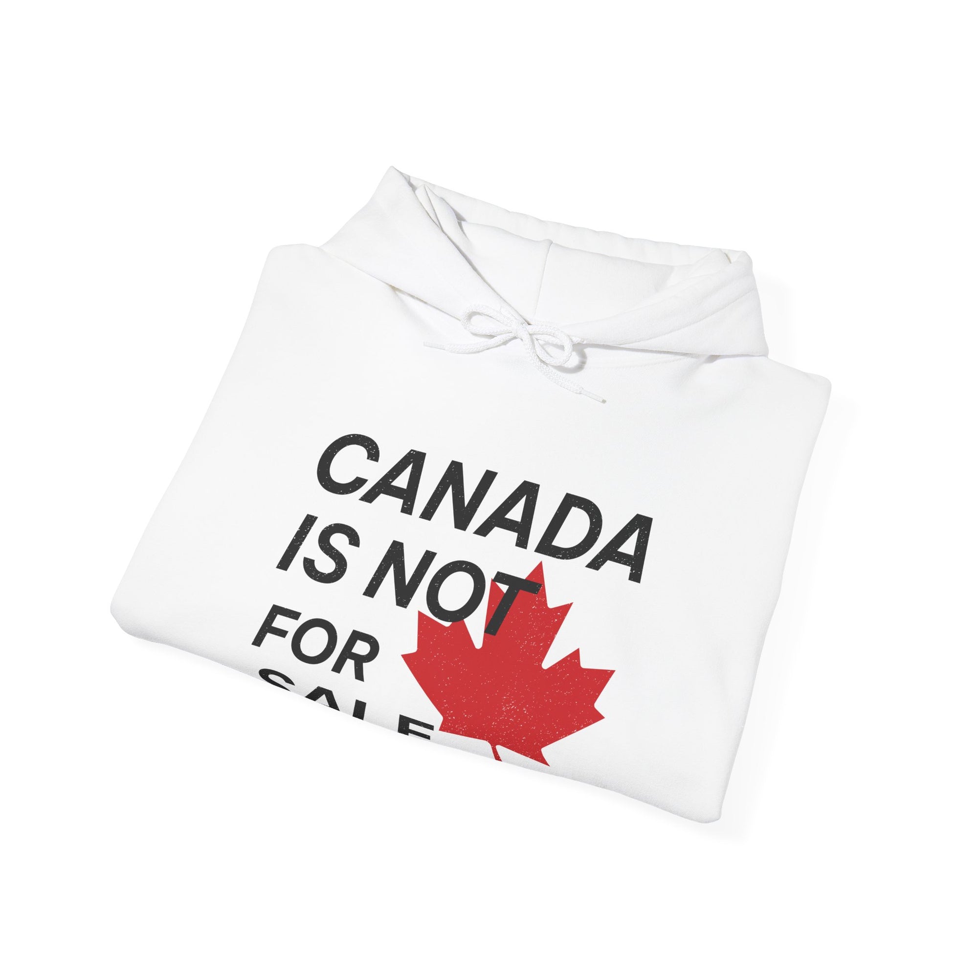 Canada is not for Sale Hoodie